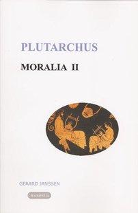 Moralia II: opvoeding, onderwijs, studie en vriendschap