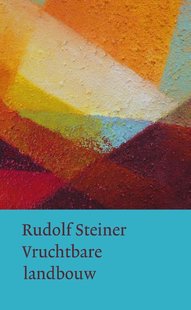 Vruchtbare landbouw op biologisch-dynamische grondslag
