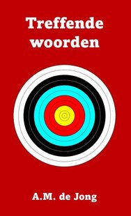 Treffende woorden van A.M. de Jong