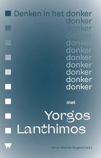 Denken in het donker met Yorgos Lanthimos