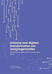 Ontwerp voor digitale transformaties van (zorg)organisaties