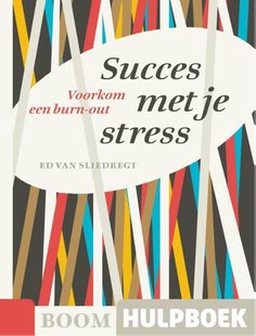 Succes met je stress - voorkom een burn-out