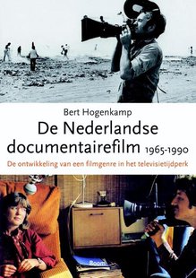 De Nederlandse documentairefilm 1965-1990 - De ontwikkeling van een filmgenre in het televisietijdperk