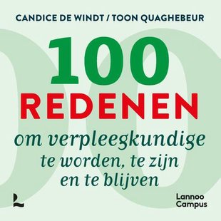 100 Redenen Om Verpleegkundige Te Worden, Te Zijn En Te Blijven