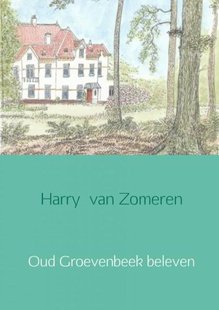 Oud Groevenbeek beleven