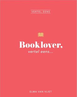 Booklover, vertel eens