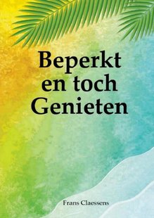 Beperkt en toch Genieten