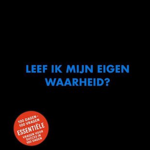 Leef ik mijn eigen waarheid?