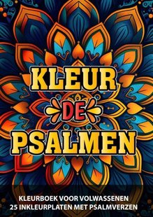 Christelijk Kleurboek voor Volwassenen en Jongeren - Kleur de Psalmen