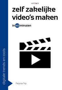 Zelf zakelijke video's maken in 60 minuten