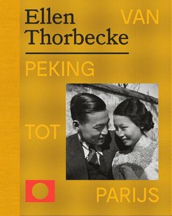 Ellen Thorbecke - Van Peking tot Parijs