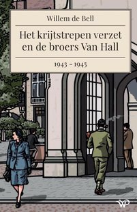 Het krijtstrepen verzet en de broers Van Hall, 1943-1945