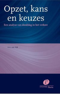 Opzet, kans en keuzes