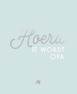 Hoera, je wordt opa