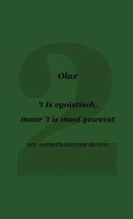 't Is egoïstisch, maar 't is mooi geweest