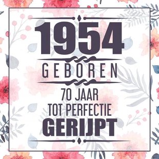 1954 Geboren 70 Jaar Tot Perfectie Gerijpt