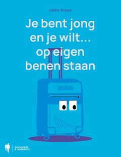 Je bent jong en je wilt op eigen benen staan