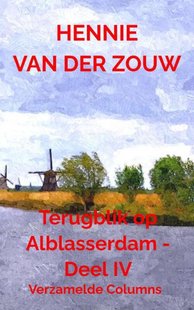 Terugblik op Alblasserdam - Deel IV
