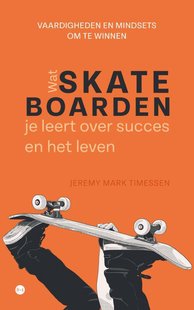 Wat skateboarden je leert over succes en het leven