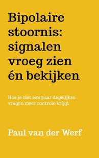 Bipolaire stoornis: signalen vroeg zien én bekijken