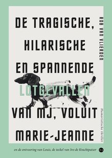 De tragische, hilarische en spannende lotgevallen van MJ, voluit Marie-Jeanne