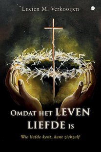 Omdat het leven liefde is