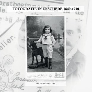 Fotografie In Enschede 1840-1910