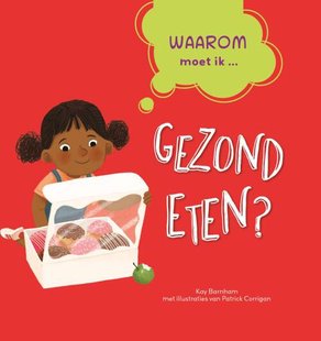 Waarom moet ik gezond eten?