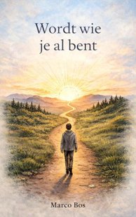 Wordt Wie Je Al Bent