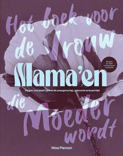 Mama'en - Hét boek voor de vrouw die moeder wordt