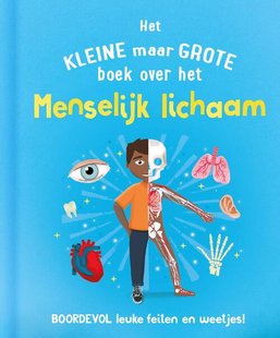 Het kleine maar grote boek over het menselijk lichaam