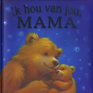 Ik hou van jou, mama