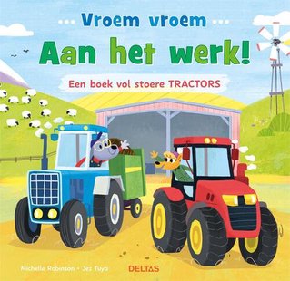 Vroem vroem - Aan het werk! Een boek vol stoere tractors