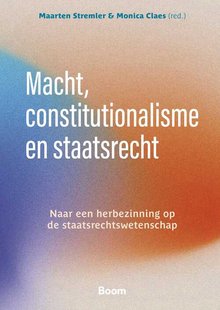 Macht, constitutionalisme en staatsrecht
