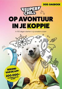 Super Chill - Op avontuur in je koppie