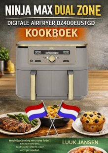 Ninja Max Dual Zone Digitale Airfryer DZ400Eustgd Kookboek