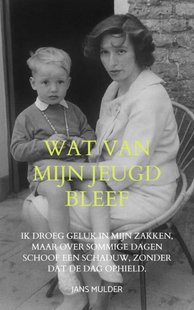 Wat van mijn jeugd bleef