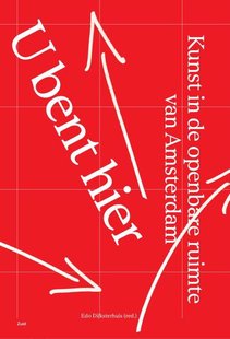 U bent hier – Kunst in de openbare ruimte in Amsterdam