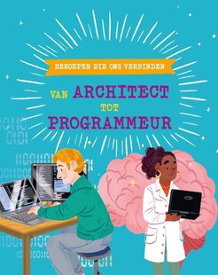 Beroepen die ons verbinden: van architect tot programmeur