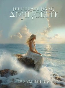 Hij noemde haar Aphrodite