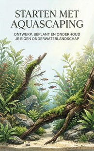 Starten met Aquascaping