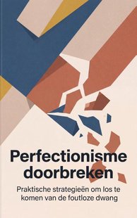 Perfectionisme doorbreken