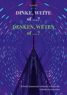 DINKE, WEITE of ...? -DENKEN, WETEN of ...?