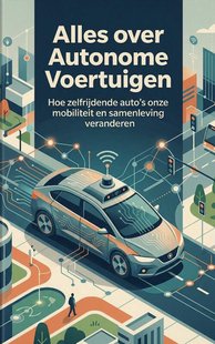 Alles over Autonome Voertuigen