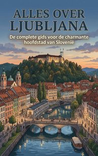 Alles over Ljubljana