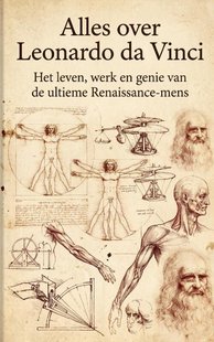 Alles over Leonardo da Vinci