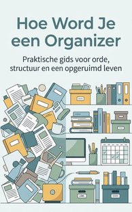 Hoe Word Je een Organizer