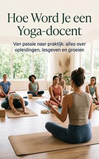 Hoe Word Je een Yoga-docent