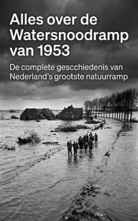 Alles over de Watersnoodramp van 1953
