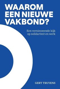 Waarom een nieuwe vakbond?
